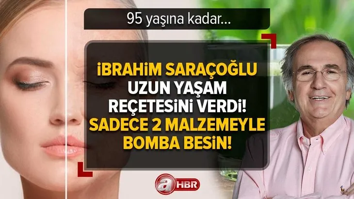 Sadece 2 malzemeyle bomba besin! İbrahim Saraçoğlu uzun yaşam reçetesini verdi! 95 yaşına kadar...