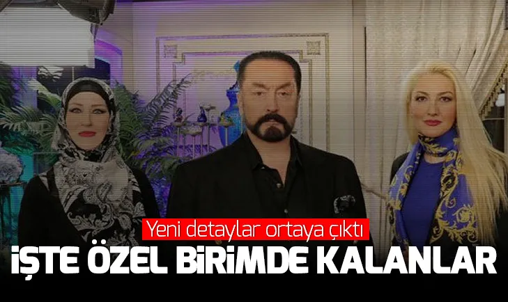 Adnan Oktar soruşturmasında yeni detaylar!