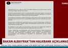 Hazine ve Maliye Bakanı Berat Albayraktan Halkbank açıklaması