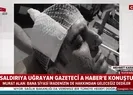 Saldırıya uğrayan gazeteciden ilk açıklama