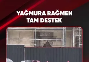 YAĞMURA RAĞMEN TAM DESTEK