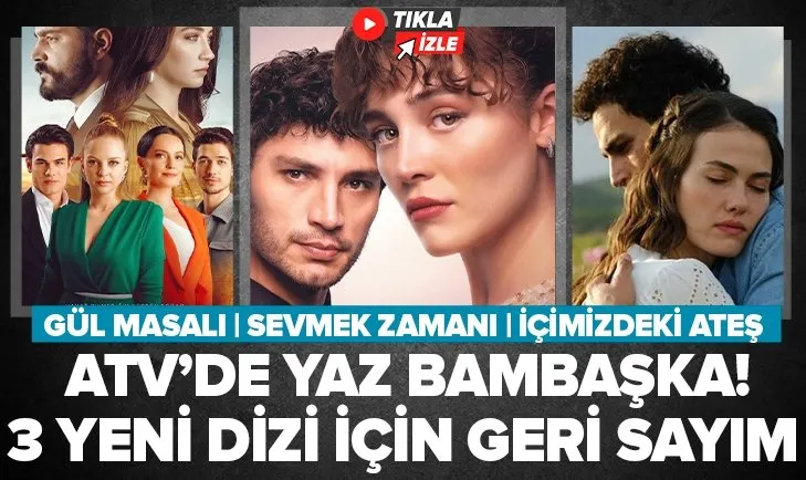 ATV’de yaz bambaşka! 3 yeni dizi milyonlarla buluşacak! Gül Masalı | Sevmek Zamanı | İçimizdeki Ateş fragman izle