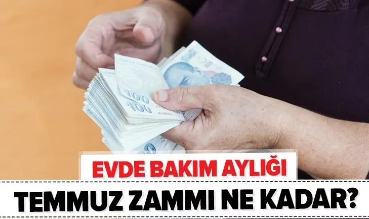 Evde bakım aylığı alanlara müjde! 6 aylık enflasyon rakamlarına göre evde bakım maaşı temmuz zammı ne kadar?