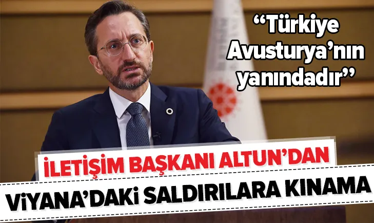 İletişim Başkanı Altun'dan Viyana'daki saldırılara kınama