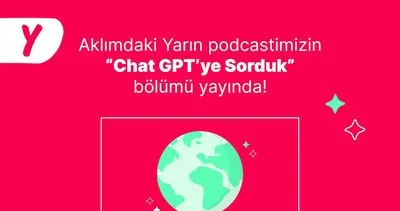 Yapay zeka mikrofon başında! Yemeksepeti’nin Podcast Serisi Aklımdaki Yarın'da Sıra Dışı Bir Konuk: ChatGPT