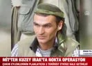 MİT’ten Kuzey Irak’ta nokta operasyon!