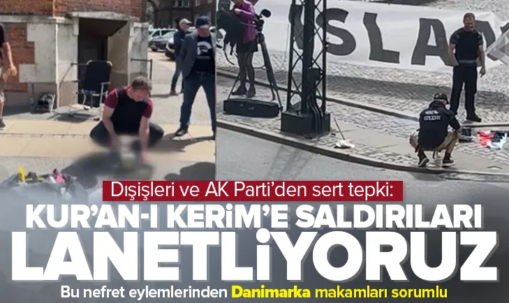 Dışişleri: Kuran-ı Kerime saldırıları lanetliyoruz