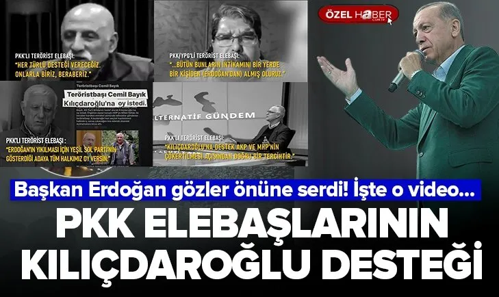 Başkan Erdoğan gözler önüne serdi! PKK elebaşlarının Kılıçdaroğlu’na desteği