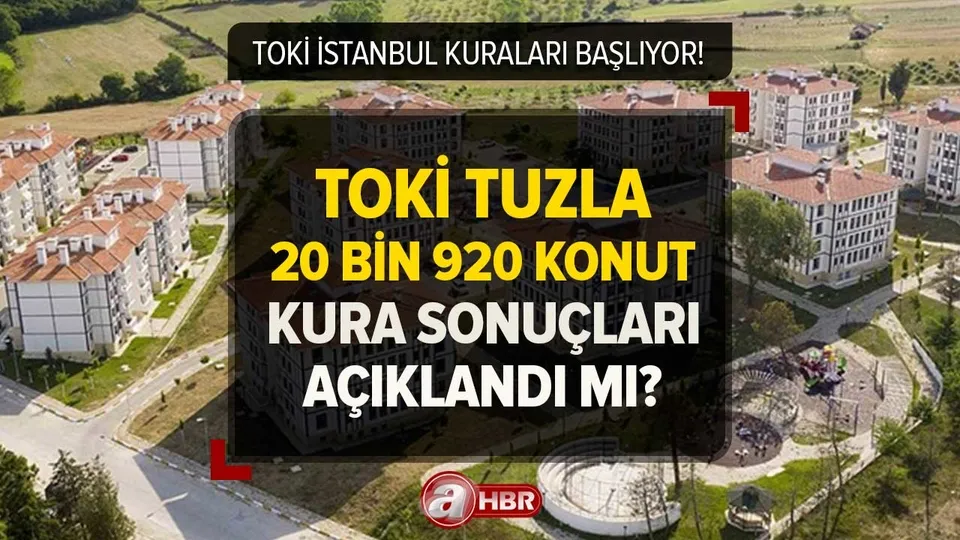 2023 TOKİ İstanbul Tuzla kura sonuçları açıklandı mı? TOKİ Tuzla başvurusu kabul edilenler listesi! Silivri, Çatalca, Arnavutköy...
