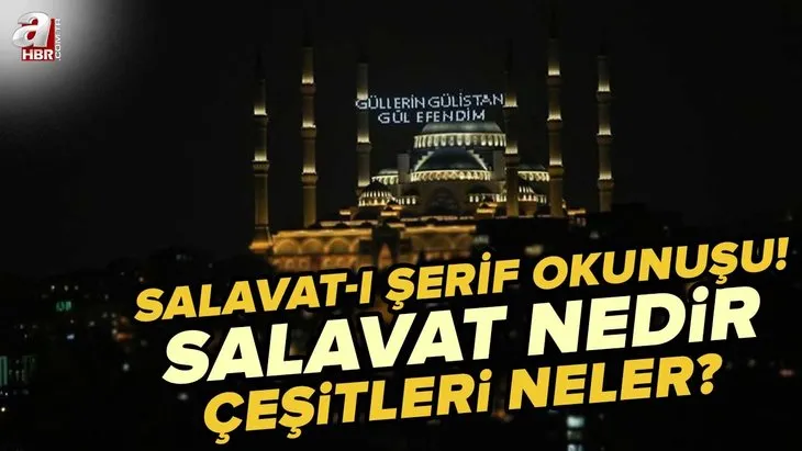 SALAVAT-I ŞERİF OKUNUŞU! Salavat nedir, nasıl çekilir, çeşitleri neler? Salavat ile ilgili hadisler