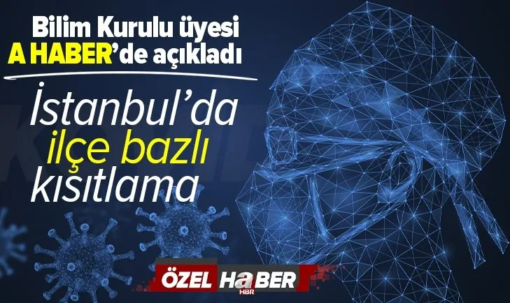 Son dakika: Kısıtlamalar gevşetilecek mi? İstanbul'da ilçe ilçe kısıtlama tedbiri alınır mı? Koronavirüs Bilim Kurulu Üyesi Prof. Dr. Deniz Çalışkan A Haber'de yanıtladı