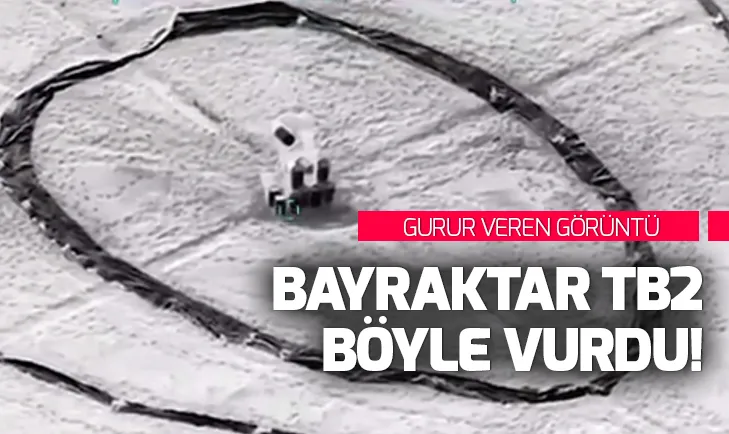 Bayraktar TB2 hedefi tam isabetle vurdu!
