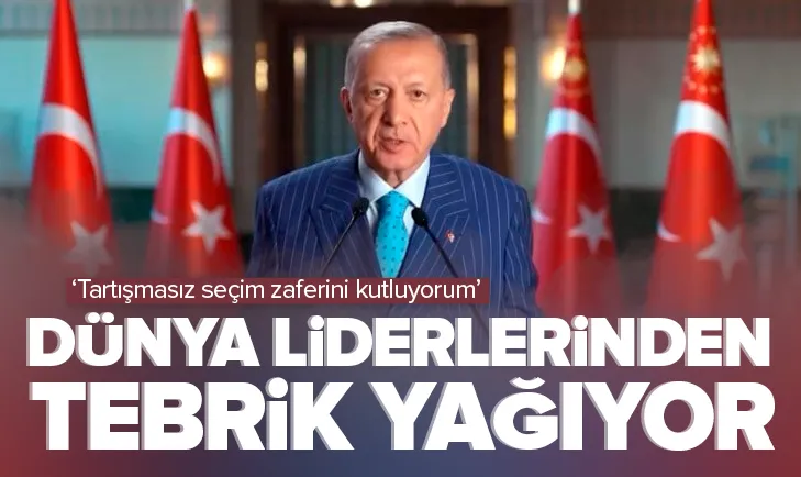 Dünya liderlerinden Başkan Erdoğan’a tebrik yağıyor