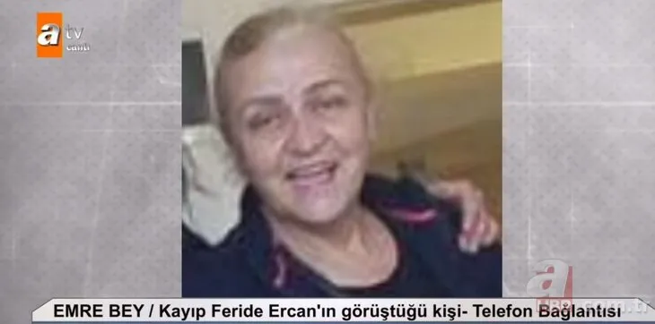 Müge Anlı’da aranan Feride Ercan cinayete kurban gitmiş!