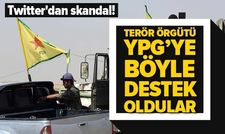 Twitter'dan skandal! Terör örgütü PKK/YPG'ye böyle destek oldular...