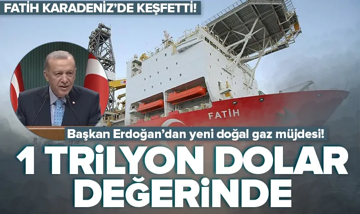 Başkan Erdoğan’dan doğal gaz müjdesi: 1 trilyon dolar