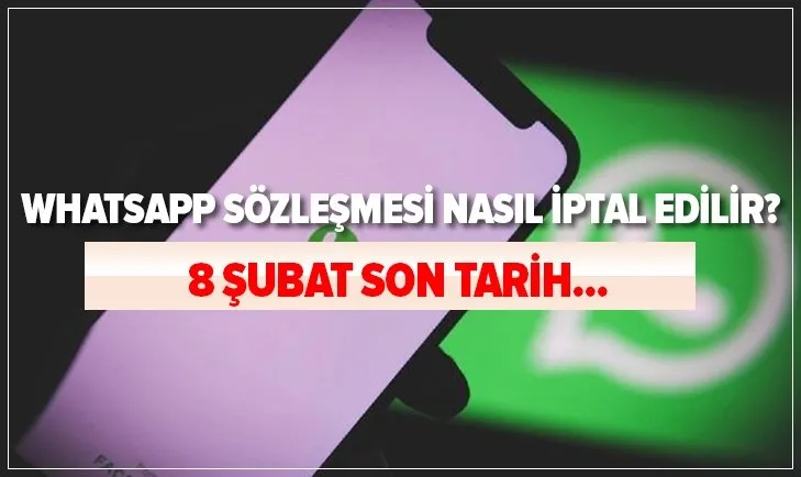 8 Şubat son tarih... Silin, kurtulun! WhatsApp sözleşmesi nasıl iptal edilir? İşte alternatifleri...