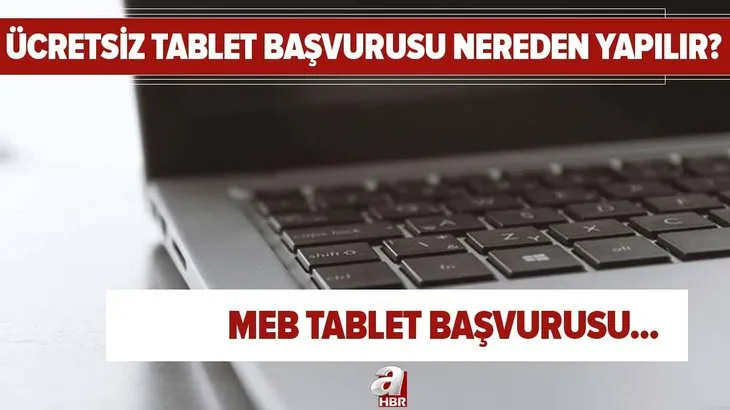 MEB ücretsiz tablet başvurusu: Ücretsiz tablet başvurusu nereden, nasıl yapılır? İşte dağıtım olacak iller...