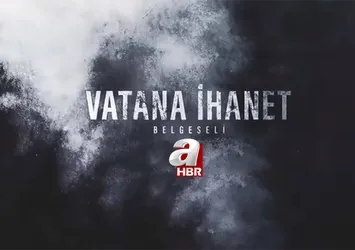 "Vatana İhanet" A Haber belgeseli İZLE