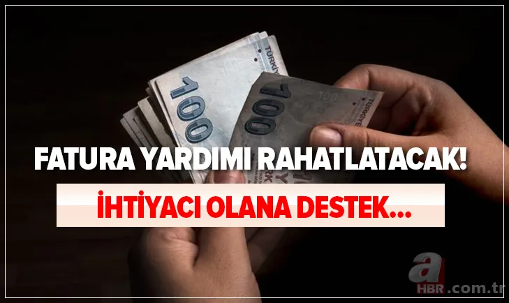 İhtiyacı olana destek! Fatura yardımı rahatlatacak! Elektrik, doğalgaz, yakacak... 1