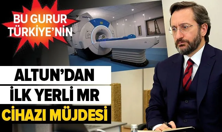 İletişim Başkanı Fahrettin Altun'dan ilk yerli MR cihazı müjdesi