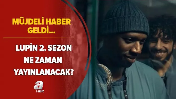 Lupin hayran bıraktı! Müjdeli haber geldi! Lupin 2. sezon ne zaman başlayacak?