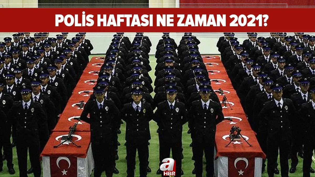 polis haftasi ne zaman 2021 polis