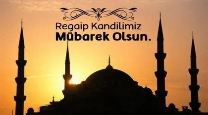 Kandil mesajları: 2022 kısa ve öz, anlamlı Regaip Kandili mesajları burada! Resimli en güzel kandil mesajı