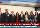 Kılıçdaroğlundan skandal görüşme!