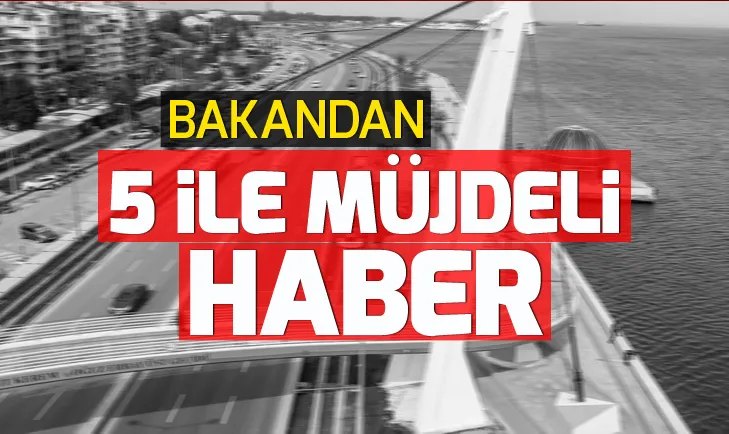 Bakan Varanktan 5 ile müjdeli haber