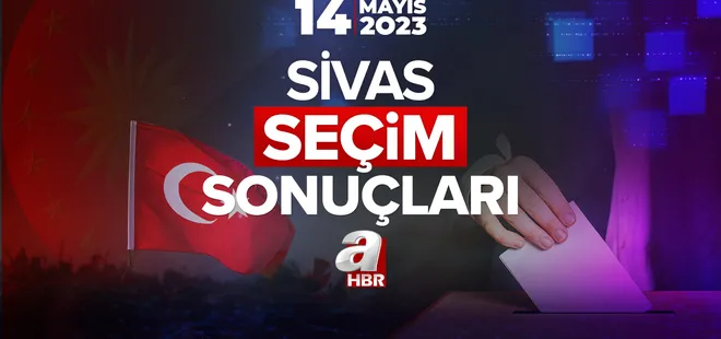 Cumhurbaşkanı ve Milletvekili seçim sonucu ve oy oranları ne zaman açıklanacak? SİVAS SEÇİM SONUÇLARI 2023!