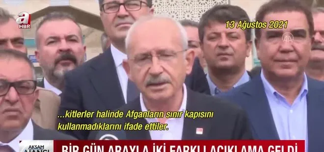CHP Genel Başkanı Kemal Kılıçdaroğlu’ndan ’Afgan mülteci’ tezatı! 24 saat geçmeden kendisini yalanladı