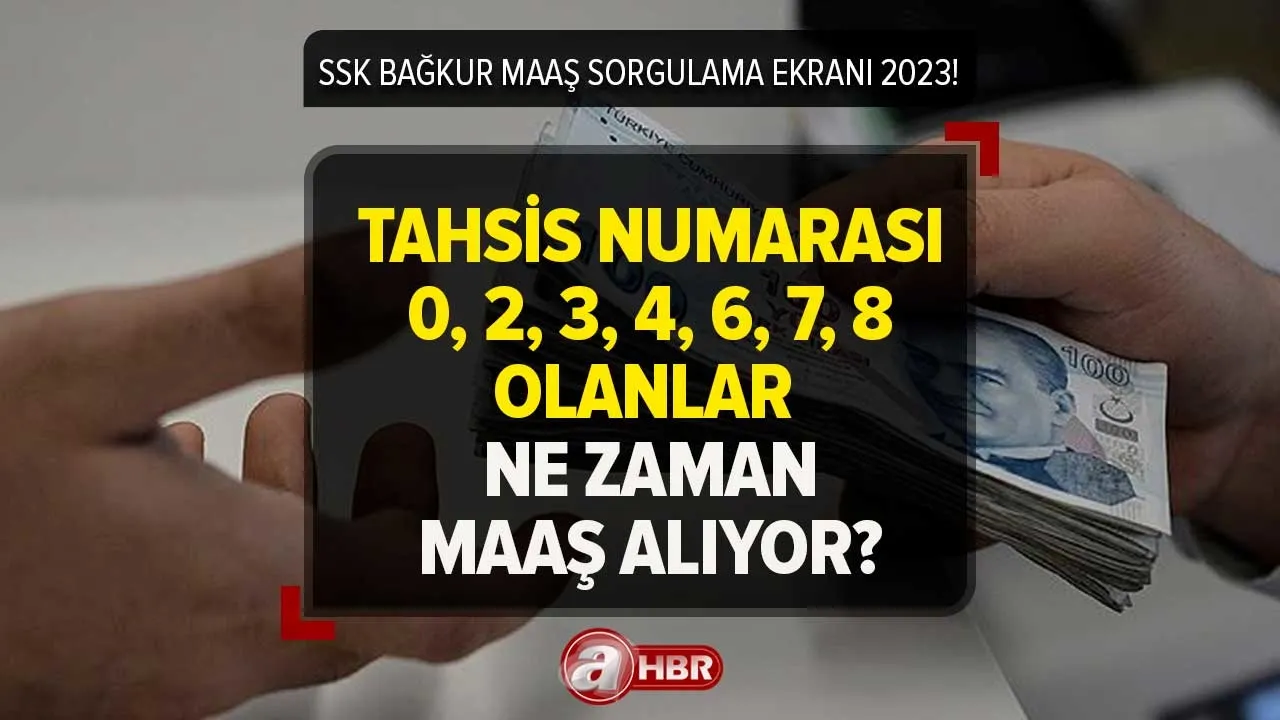 Tahsis numarası 1, 3, 4, 5, 7, 9 olanlar ne zaman maaş alır? SSK-BAĞKUR tahsis numarasına göre EMEKLİ MAAŞI SORGULAMA! SGK ödeme tarihleri 2023!