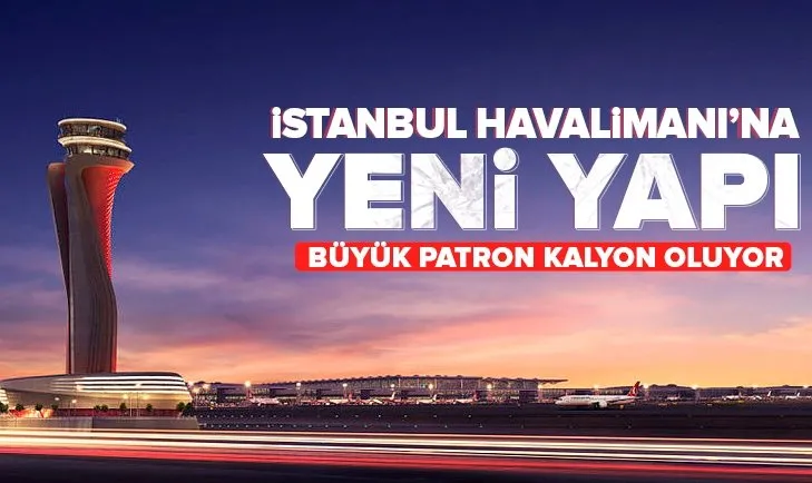 İstanbul Havalimanı’na yeni yapı!