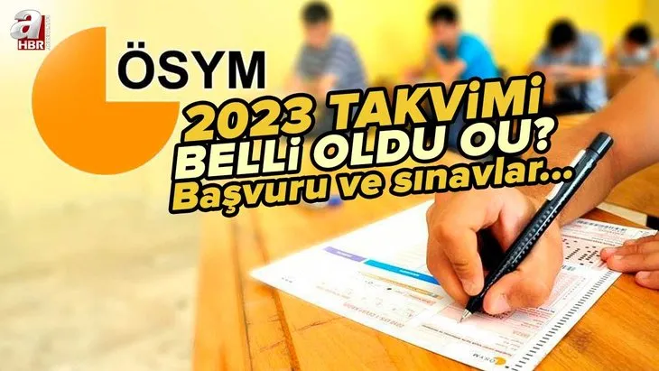 2023 ÖSYM takvimi açıklandı mı? 2023 YKS, KPSS, DGS, MSÜ, TUS, ALES, YÖKDİL başvuru ve sınav tarihi ne zaman?