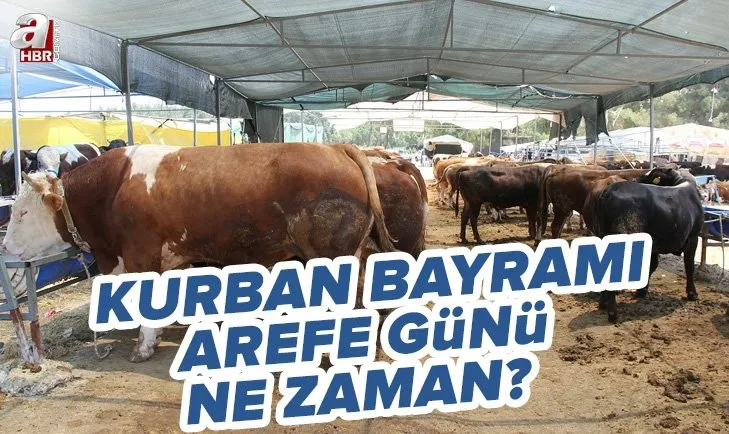 Arefe günü resmi tatil mi? 2022 Kurban Bayramı arefe günü ne zaman, hangi gün? Arefe günü yarım gün mü, tam gün mü?