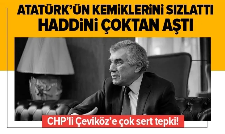 AK Partili Çalık’tan CHP’li Çeviköz’e tepki: Atatürk’ün kemiklerini sızlatan bu şahıs haddi ve hududu çoktan aşmıştır