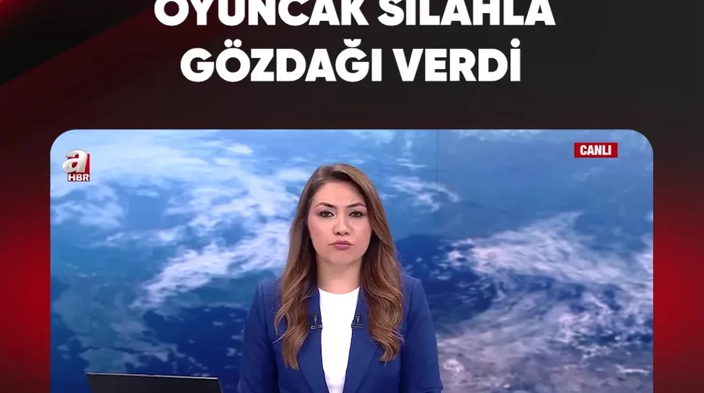 OYUNCAK SİLAHLA GÖZDAĞI VERDİ
