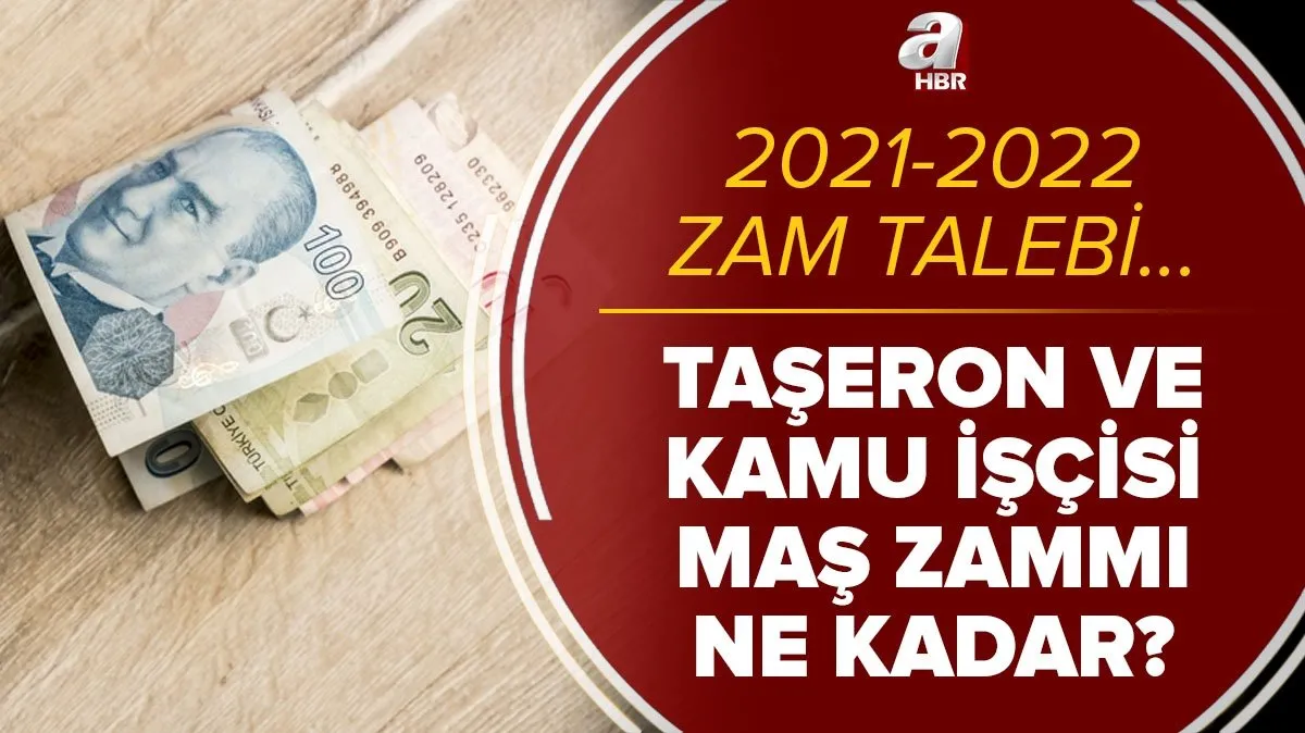 Isciye 4 800 Tl 4d Li Taseron Ve Kamu Iscisi Maas Zammi Ne Kadar Olacak 2021 2022 Zam Talebi Son Durum