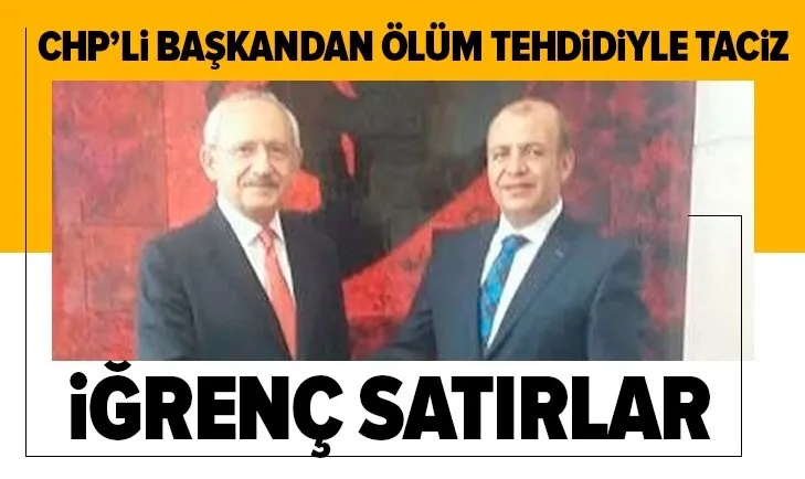CHP’li başkan Veysi Uyanık’tan ölüm tehdidiyle taciz!