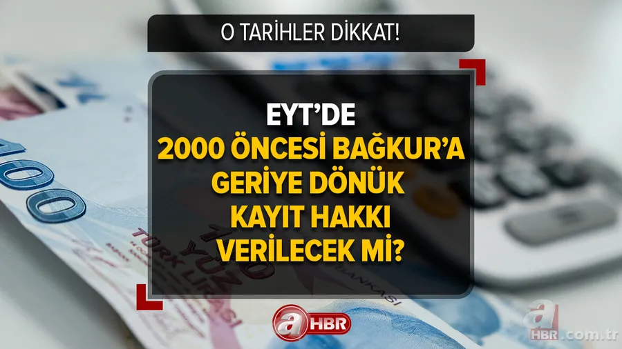EYT'de 2000 öncesi Bağkur'a geriye dönük kayıt hakkı verilecek mi? O tarihlere dikkat! Bağkur tescili olmayanlara torba yasa piyangosu! 1