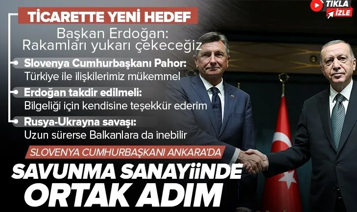 Başkan Recep Tayyip Erdoğan’dan Slovenya Cumhurbaşkanı Pahor ile ortak basın toplantısı