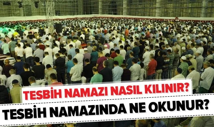 Diyanet: Tesbih namazı nasıl kılınır, kaç rekat? Tesbih namazında ne okunur? İşte tesbih namazı kılınışı