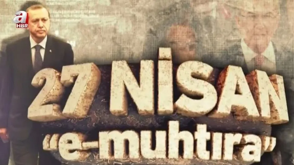 27 nisan e muhtira 27 nisan 2007 de ne oldu e muhtira nedir