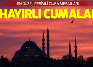 Cuma mesajları ile sevdiklerinizi unutmayın! En güzel en yeni hiç görülmemiş resimli Cuma mesajları 2019!