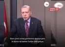 Erdoğandan Akdenizdeki gerilimle ilgili flaş açıklama
