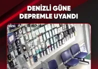 DENİZLİ GÜNE DEPREMLE UYANDI