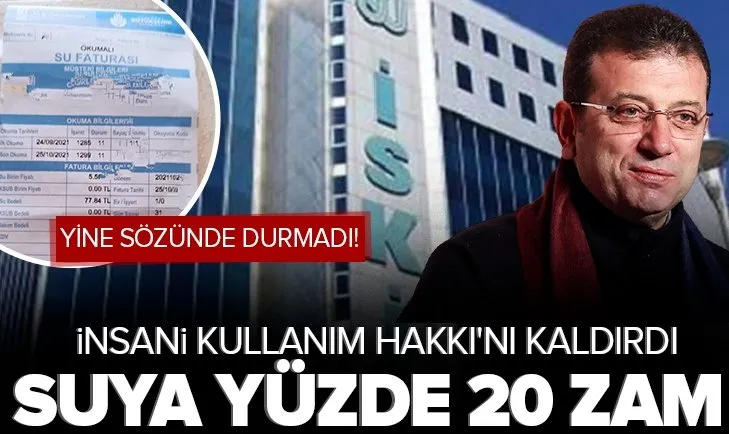 Yine sözünde durmadı! CHP’li İSKİ suda İnsani Kullanım Hakkı’nı kaldırdı: Yüzde 20 zamlandı