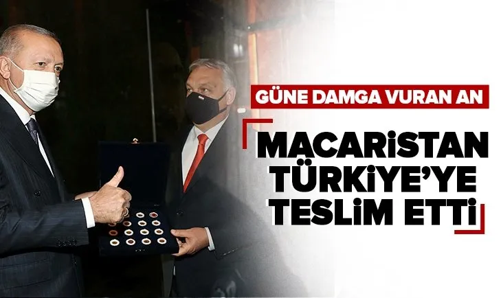 Macaristan Başbakanı Viktor Orban Türkiye’ye ait tarihi eserleri Başkan Erdoğan’a iade etti