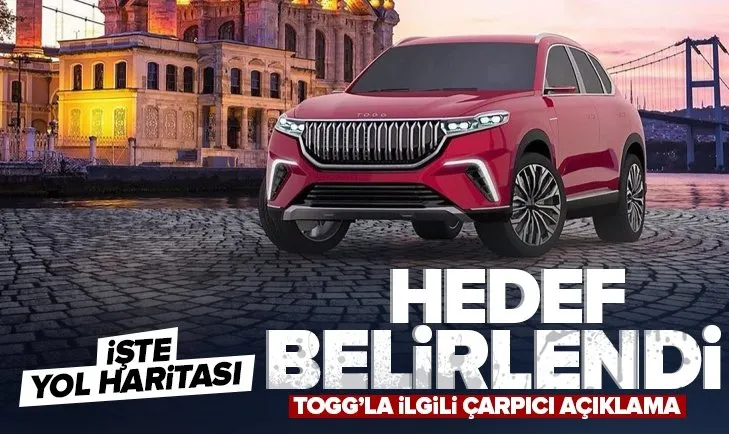 TOGG’la ilgili çarpıcı açıklama! Hedef belirlendi! İşte yeni yol haritası